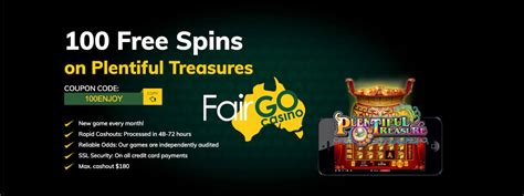 100 free spins from Fair Go Casino .